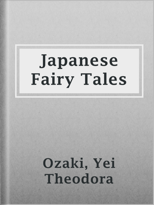 Title details for Japanese Fairy Tales by Yei Theodora Ozaki - Available